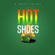 Hot Shoes Single