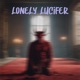 Lonely Lucifer Single