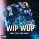 WIP WUP Single
