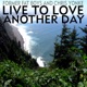 Live To Love Another Day