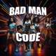 Bad Man Code feat Lyricson Single