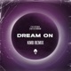 Dream On feat Sofasound KMB Remix Single