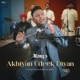 Akhiyan Udeek Diyan Single