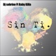 Sin Ti feat Baby Killa Single