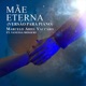 Mãe Eterna VERSÃO PARA PIANO feat Vanessa Mosseri Single