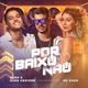 Por Baixo Não Single