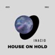 House on hold Single
