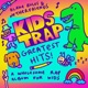 Kids Trap Greatest Hits