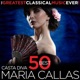 Casta Diva 50 Best Maria Callas The Greatest Classical Music Ever