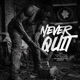 Never Quit feat Vatreecia Young Quaylan Jones Mr Rogers Single