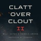CLATT OVER CLOUT II feat Humble Among Single