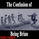 The Confusion of Being Brian