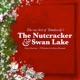 The Very Best of Tchaikovsky s The Nutcracker and Swan Lake
