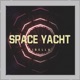 SPACE YACHT Single