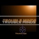 Trouble Minds EP