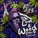 Love Weed Single