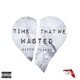 Time That We Wasting Single