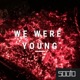 We Were Young Single