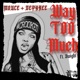 Way Too Much feat ByDwight Single