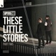 These Little Stories Pt 2