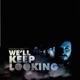 We ll Keep Looking