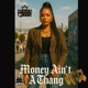 Money Ain t A Thang feat Pullup Queen Single