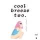 Cool Breeze Two