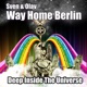 Way Home Berlin Deep Inside the Universe feat Iguana Glue