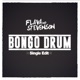 Bongo Drum Single Edit feat Benjah Single