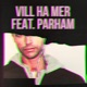 Vill ha mer feat Parham Single