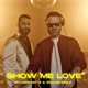 Show Me Love Single