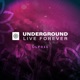 Underground Live Forever Episode 011