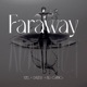 Faraway Single