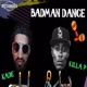Badman Dance feat Killa P Single