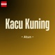 Kacu Kuning Single