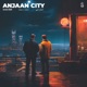 Anjaan City feat KRSH Single