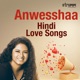 Anwesshaa Hindi Love Songs EP