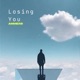 Losing You Single