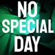 NO SPECIAL DAY Single