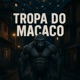 Tropa do Macaco Single