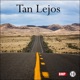 Tan Lejos Single