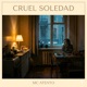 Cruel Soledad Single