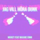 Jag Vill Höra Dunk Single