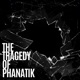 The Tragedy of Phanatik feat Absolute Single
