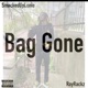 Bag Gone feat RayRackz Single