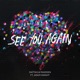 See You Again feat Adam Knight Single