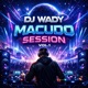 DJ Wady Macudo Sessions Vol 1