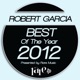 Robert Garcia Best of the Year 2012