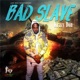 BAD SLAVE Single