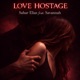 Love Hostage feat Savannah Single